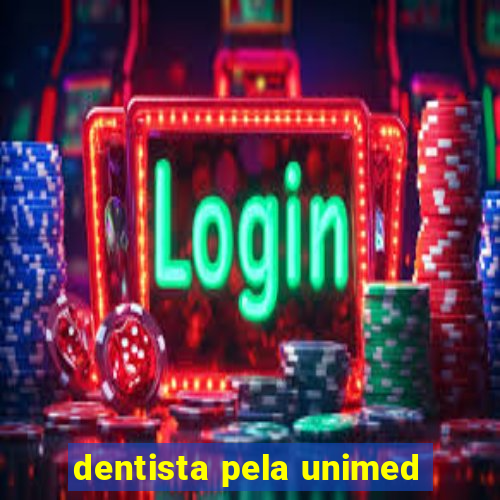 dentista pela unimed